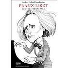 Franz Liszt : kontrasternas man