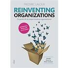 Reinventing organizations : en guide till att skapa kreativa organisat