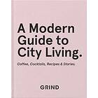 Grind: A Modern Guide to City Living