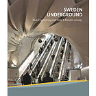 Sweden underground : rock engineering and how It benefits society