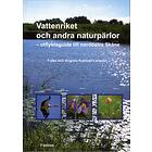 Vattenriket och andra naturpärlor : utflyktsguide till nordöstra Skåne