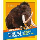 Everything: Stone Age to Iron Age