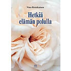 Hetkiä elämän polulla