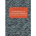 Föräldraboken om autismspektrumtillstånd : om att komma vidare efter d