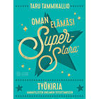 Oman elämäsi superstara työkirja