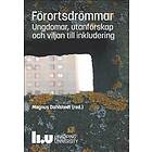 Förortsdrömmar : ungdomar utanförskap och viljan till inkludering