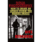 Ninja photography : how to create an 'attack system' for making images