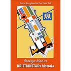 Brokiga blad ur Kristianstads historia