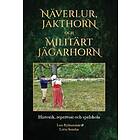 Näverlur jakthorn och militärt jägarhorn : historik repertoar och sp