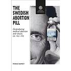 Swedish Abortion Pill: Co-Producing Medical Abortion and Values ca. 1