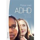 Flickor med ADHD Hur de känner och varför de gör som de gör