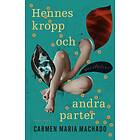 Hennes kropp och andra parter : berättelser