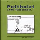 Pottholzt andra funderingar...