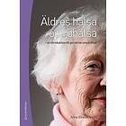 Äldres hälsa och ohälsa : en introduktion till geriatrisk omvårdnad