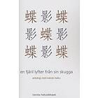 En fjäril lyfter från sin skugga : antologi med svensk haiku