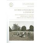 Astrid Lindgrens landskap : hur landskapets kulturarv förändras först
