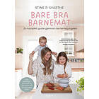 Nor Bare bra barnemat: en komplett guide gjennom barnematjungel