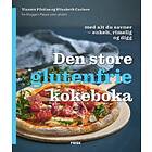 Den store glutenfrie kokeboka: med alt du savner enkelt