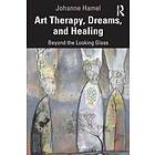 Art Therapy, Dreams, and Healing