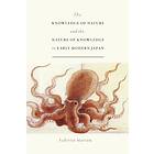 The Knowledge of Nature and the in Early Modern Japan