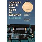 Comrade Aeon's Field Guide to Bangkok