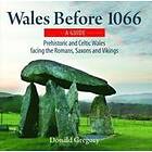Compact Wales: Wales Before 1066 Prehistoric and Celtic Facing the R
