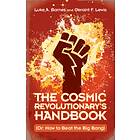 The Cosmic Revolutionary's Handbook