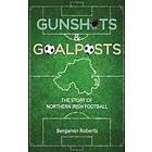 Gunshots & Goalposts