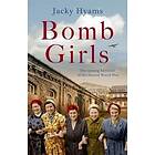 Bomb Girls Britain's Secret Army: The Munitions Women of World War I