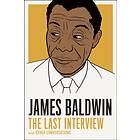 James Baldwin: The Last Interview