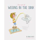 The Art of Weeing in the Sink