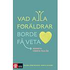 Natur & Kultur Vad alla föräldrar borde få veta : Barnets första tolv E-bok