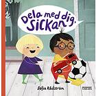 Dela med dig, Sickan