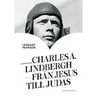 Historien om Charles A. Lindbergh : Från Jesus E-bok