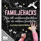 Familjehacks – tips till småbarnsföräldrar för ett enklare
