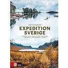 Natur & Kultur Expedition Sverige : Vandra, cykla, paddla från Smygehu E-bok