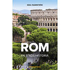 Historiska media Rom. En stads historia E-bok