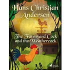 The Farmyard Cock and the Weathercock E-bok