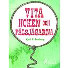 Vita höken och päljsjägarna E-bok