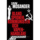 Fischer & Co Bland spioner, kommunister och vapenhandlare E-bok