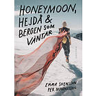 Honeymoon, hejdå & bergen som väntar E-bok