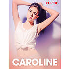 Cupido Caroline – eroottinen novelli E-bok