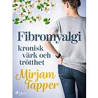 Fibromyalgi kronisk värk och trötthet E-bok