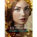 My Lady Ludlow E-bok
