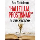 "Halleluja, prostinnan!" : en krans kyrkokomik E-bok