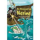 Tellerup A/S Die Meerjungfrau Nerine #3: Schießpulver und Kanonenkugel E-bok