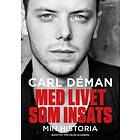 Med livet som insats – Min historia E-bok