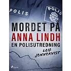 Mordet på Anna Lindh: en polisutredning E-bok