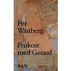 Wahlström & Widstrand Frukost med Gerard och andra texter E-bok