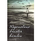 Historiska media Någonstans brister himlen E-bok